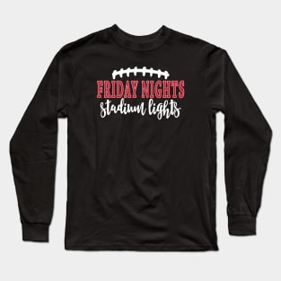 Friday Night Stadium Lights Football Long Sleeve T-Shirt